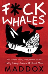 book F*ck Whales: Also Families, Poetry, Folksy Wisdom and You