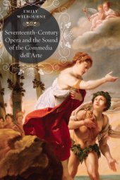 book Seventeenth-Century Opera and the Sound of the Commedia dell’Arte