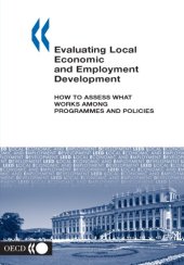 book Evaluating local economic and employment development : how to assess what works among programmes and policies