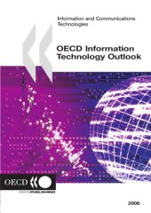 book OECD information technology outlook, 2006 : information and communications technologies.