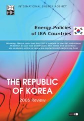 book Energy Policies of IEA Countries - The Republic of Korea : 2006 Review.