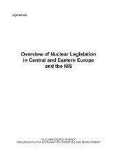 book Overview of nuclear legislation in Central and Eastern Europe and the NIS.