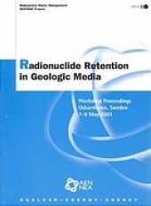 book Radionuclide retention in geologic media : workshop proceedings - Oskarshamn, Sweden - 7-9 May 2001