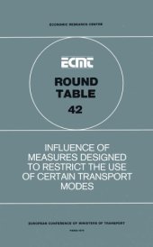 book Influence of measures designed to restrict the use of certain transport modes : report of the forty-second Round Table on Transport Economics, held in Paris on 9th-10th November, 1978 ...