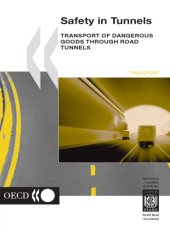 book Safety in Tunnels : Transport of Dangerous Goods through Road Tunnels.