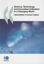 book Science, technology and innovation indicators in a changing world : Responding to policy needs