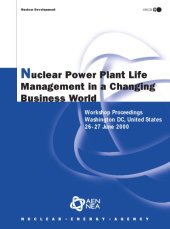 book Nuclear power plant life management in a changing business world : workshop proceedings Washington, DC, United States, 26-27 June 2000