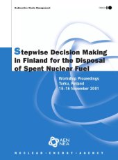 book Stepwise decision making in Finland for the disposal of spent nuclear fuel : workshop proceedings, Turku, Finland, 15-16 November 2001