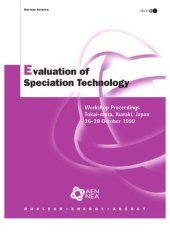 book Evaluation of speciation technology : workshop proceedings, Tokai-mura, Ibaraki, Japan, 26-28 October, 1999.