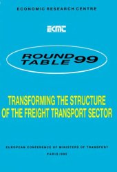 book Report of the ninety-ninth round table on transport economics : held in Paris on 3rd-4th March 1994 on the following topic : transforming the structure of the freight transport sector