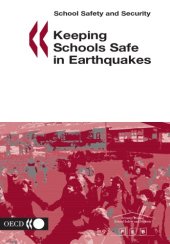 book Keeping schools safe in Earthquakes ; [Ad Hoc Experts’ Meeting on Earthquake Safety in Schools in Februray 2004 in Paris]