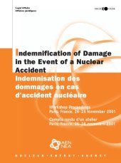 book Indemnification of damage in the event of a nuclear accident : workshop proceedings Paris, France, 26-28 November 2001 = Indemnisation des dommages en case d’accident nucléaire : compte rendu d’un atelier Paris, France, 26-28 novembre 2001