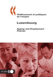 book Ageing and employment policies : Luxembourg = Vieillissement et politiques de lèmploi