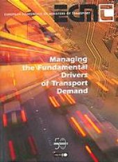 book Managing the fundamental drivers of transport demand : proceedings of the international seminar, December 2002