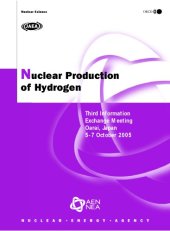 book Nuclear production of hydrogen : Third information exchange meeting, Oarai, Japan, 5-7 October 2005