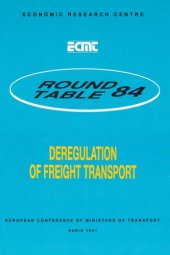 book Deregulation of Freight Transport : Report of the Eighty-Fourth Round Table on Transport Economics Held in Paris on 1-2 February 1990