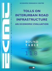 book Report of the Hundred and Eighteenth Round Table on Transport Economics held in Paris on 30th November-1st December 2000 on the following topic : tolls on interurban road infrastructure : an economic evaluation