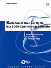 book Back-end of the fuel cycle in a 1000 GWe nuclear scenario : workshop proceedings, Avignon, France, 6-7 October 1998.