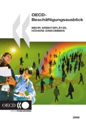 book OECD-Beschäftigungsausblick 2006 : Mehr Arbeitsplätze, höhere Einkommen.