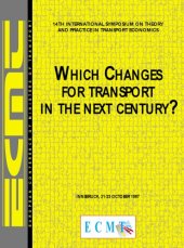 book Which changes for transport in the next century? : 14th international symposium on theory and practice in transport economics : introductory reports and summary of discussions : Innsbruck, 21-23 October 1997.