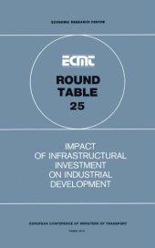 book Impact on infrastructural investment on industrial development : report of the twenty-fifth Round Table on Transport Economics held in Paris on 14th - 15th March 1974