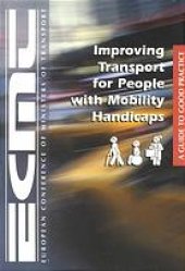 book Improving Transport for People with Mobility Handicaps : a Guide to Good Practice