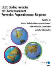 book OECD Guiding Principles for Chemical Accident Prevention, Preparedness and Response : Guidance for Industry (Including Management and Labour), Public Authorities, Communities and Other Stakeholders.