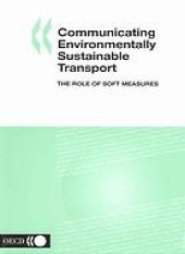 book Communicating environmentally sustainable transport : the role of soft measures.