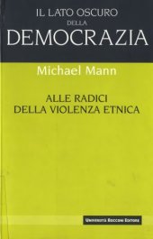 book Il lato oscuro della democrazia. Alle radici della violenza etnica