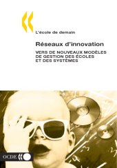 book Réseaux d’innovation : vers de nouveaux modèles de gestion des écoles et des systèmes