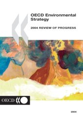 book OECD Environmental Strategy : 2004 Review of Progress.