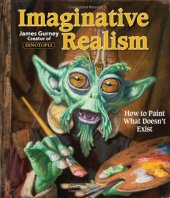 book Imaginative Realism: How to Paint What Doesn’t Exist