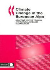 book Climate change in the European Alps : adapting winter tourism and natural hazards management