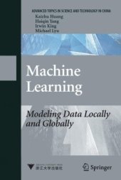 book Machine Learning: Modeling Data Locally and Globally (Advanced Topics in Science and Technology in China)