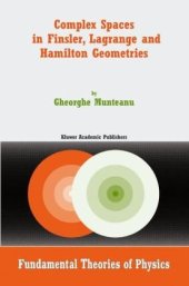 book Complex Spaces in Finsler, Lagrange and Hamilton Geometries