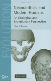 book Neanderthals and Modern Humans: An Ecological and Evolutionary Perspective