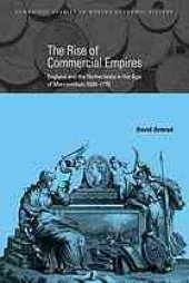 book The rise of commercial empires : England and the Netherlands in the age of Mercantilism, 1650–1770