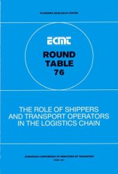 book Report of the Seventy-sixth Round Table on Transport Economics : held in Paris on 29th-30th April 1987 on the following topic : the role of shippers and transport operators in the logistics chain.