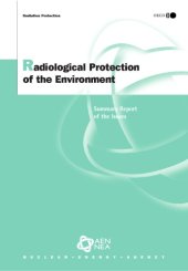 book Radiological protection of the environment : summary report of the issues : summary report of the NEA Forum on "Radiological Protection of the Environment: The Path Forward to a New Policy?"