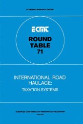 book International Road Haulage : Taxation Systems. Report of the Seventy-First Round Table on Transport Economics Held in Paris on 12-13 December 1985