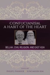 book Confucianism, a Habit of the Heart: Bellah, Civil Religion, and East Asia