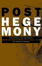 book Posthegemony: Political Theory and Latin America