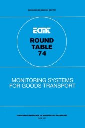 book Monitoring Systems for Goods Transport : Report of the Seventy-Fourth Round Table on Transport Economics Held in Paris on 4-5 December 1986