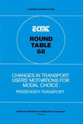 book Changes in transport user’s motivations for modal choice : passenger transport : report of the sixty-eight Round Table on Transport Economics, held in Paris on 8th and 9th November 1984.