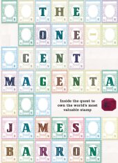 book The One-Cent Magenta: Inside the Quest to Own the Most Valuable Stamp in the World