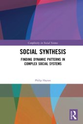 book Social Synthesis: Finding Dynamic Patterns in Complex Social Systems