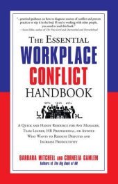 book The Essential Workplace Conflict Handbook: A Quick and Handy Resource for Any Manager, Team Leader, HR Professional, Or Anyone Who Wants to Resolve Disputes and Increase Productivity