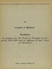 book Council of ministers. VII : resolution on prospects for the trend of transport in the period 1956-1960 and on influence of that trend on investment