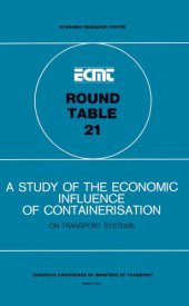 book A study of the economic influence of containerisation on transport systems : report of the Twenty-first Round Table on Transport Economics, held at Paris on 1st and 2nd February 1973 ...