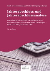 book Jahresabschluss und Jahresabschlussanalyse: Betriebswirtschaftliche, handelsrechtliche, steuerrechtliche und internationale Grundlagen – HGB, IAS/IFRS, US-GAAP, DRS